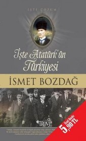 İşte Atatürk'ün Türkiyesi (Cep Boy) İsmet Bozdağ
